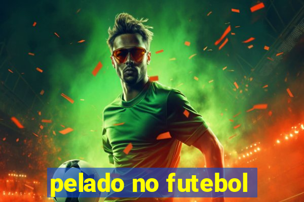 pelado no futebol